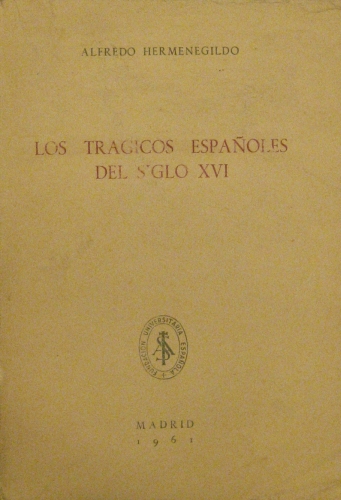 Portada de Los Tragicos Espa�oles Del Siglo XVI - Alfredo Hermenegildo