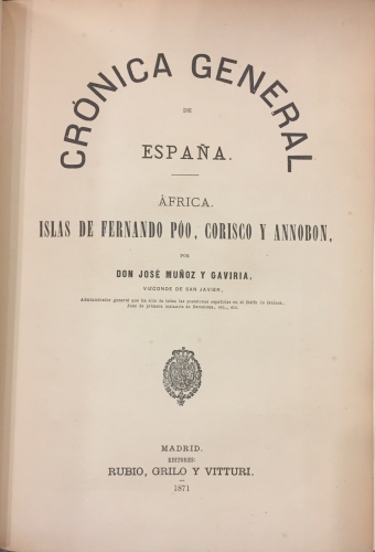 Portada de Cr�nica General de Espa�a. �frica. Islas De Fernando P�o, Corisco y Annobon - Jos� Mu�oz y Gaviria