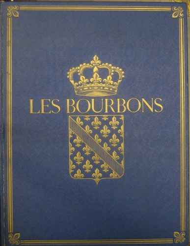 Portada de Les Bourbons De Henri IV a Louis XVI - L.H. Parias, G.M. Tracy, Ed. Pognon