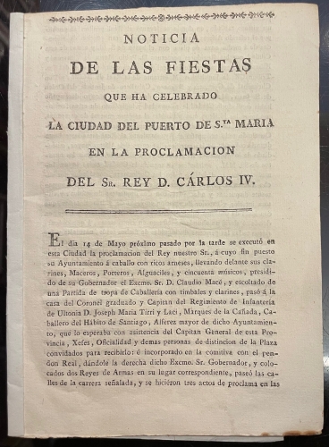 Portada de Noticia De Las Fiestas Que Ha Celebrado La Ciudad Del Puerto De Santa Maria En La Proclamaci�n Del Sr. Rey D. Carlos IV.