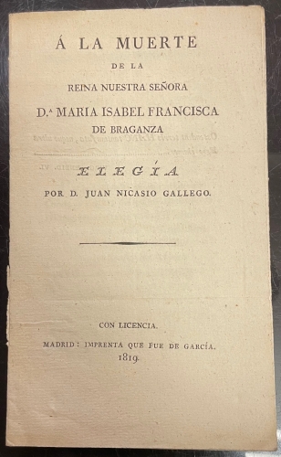 Portada de A La Muerte De La Reina Nuestra Se�ora D� Maria Isabel Francisca De Braganza. Eleg�a - Juan Nicadio Gallego