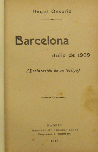 Portada de Barcelona, Julio De 1909. (Declaraci�n De Un testigo) - Angel Ossorio