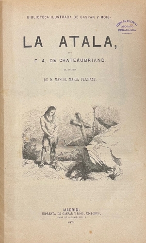 Portada de La Atala. Ren�. El �ltimo Abencerrage. Los Natchez. Viajes a Italia y Am�rica. Itinerario De Paris a Jerusalem./ Graciella. Rafael. - Chateaubriand./ Lamartine