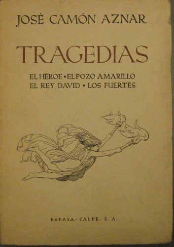 Portada de Tragedias. El H�roe, El Pozo Amarillo, El Rey David, Los Fuertes - Jos� Cam�n Aznar