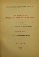 Portada de libro La Iniciativa Privada, Criterio Para Una Soluci�n Nacional. Discurso