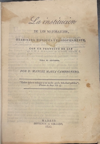 Portada de La Instituci�n De Los Mayorazgos, Examinada Historica y Filosoficamente Con Un Proyecto De Ley Para Su Reforma - Manuel Maria Cambronero