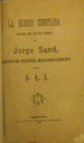 Portada de La Misi�n Cumplida. Emanada del Elevado Espiritu de Jorge Sand, narracion recibida medianimicamente por D. A. L.