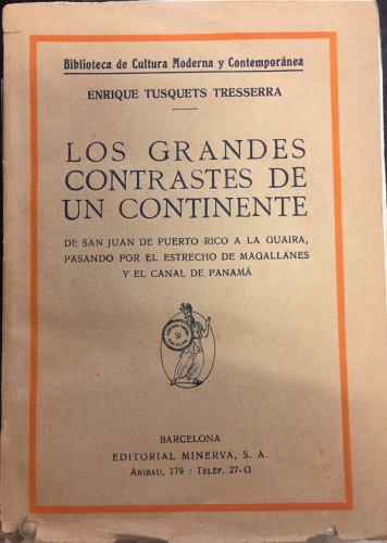 Portada de Los Grandes Contrastes De Un Continente De San Juan De Puerto Rico a La Guaira, Pasando Por El Estrecho De Magallanes y El Canal De Panam�. - Enrique Tusquets Tresserra