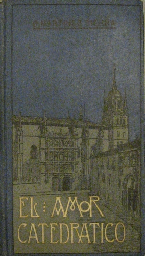 Portada de El amor catedratico - Martinez Sierra