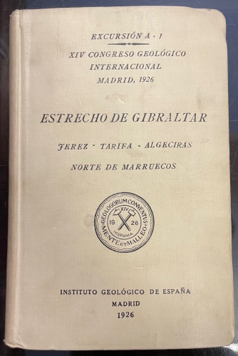 Portada de Estrecho De Gibraltar. Jerez. Tarifa. Algeciras. Norte De Marruecos. Excursi�n A-1. XIV Congreso Geol�gico Internacional. Madrid 1926