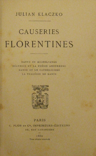 Portada de Causeries Florentines. Dante et Michel-Ange. Beatrice et La Po�sie Amoureuse. Dante et Le Catholicisme. La Trag�die De Dante - Julian Klaczko