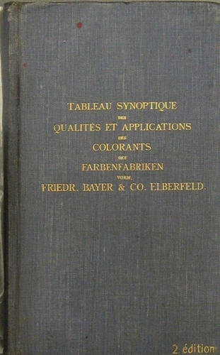 Portada de Tableau Synoptique Des Qualit�s et Applications Des Colorants Des Ferbenfabriken Vorm Friedr. Bayer & Co. - Farbenfabriken Vorm Friedr. Bayer & Co