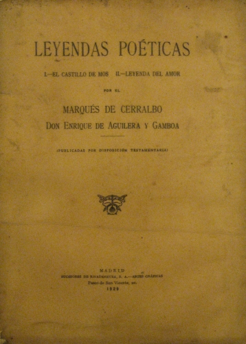 Portada de Leyendas poeticas. I el Castillo de Mos. II Leyendas del Amor - Marques de Cerralbo. Don Enrique de Aguilera y Gamboa