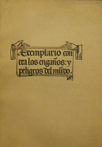 Portada de Exemplario contra los enga�os y peligros del mundo. Facsimil, de la edicion de Zaragoza de 1531