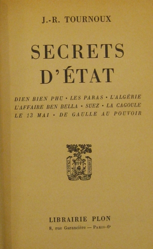 Portada de Secrets D' Etat. Dien Bien Phu, Les Paras, L' Alg�rie, L' Affaire Ben Bella, Suez, La Cagoule, Le 13 Mai, De Gaulle Au Pouvoir - J. R. Tournoux