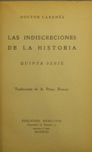 Portada de Las Indiscreciones De La Historia. Quinta Serie - Doctor Cabanes