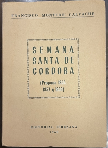 Portada de Semana Santa De Cordoba. Pregones 1955, 1957 y 1959 - Francisco Montero Galvache