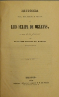 Portada de libro Historia De La Vida P�blica y Privada De Luis Felipe De Orleans,...