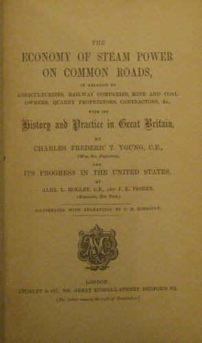 Portada de The Economy of Steam Power on common Roads, in Relation to Agriculturist, Railway Companies, mines and Coal Owner, Quarry Proprietors, Contractors with History and Practice in Great Britain and Its Progress in the U.S. - Frederic T. Young. Alex L. Holley and Fisher