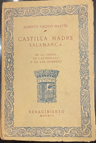 Portada de Castilla Madre. Salamanca. De La Tierra, De Las Piedras y De Los Hombres - Alberto Valero Mart�n