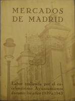 Portada de libro Mercados De Madrid. Labor Realizada Por el Excelent�simo Ayuntamiento...