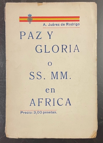 Portada de Paz y Gloria � SS.MM. En �frica - Anastasio Ju�rez De Rodrigo