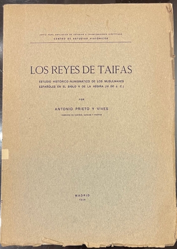 Portada de Los Reyes De Taifas. Estudio Hist�rico-numism�tico De Los Musulmanes Espa�oles En El Siglo V De La H�gira (XI De J.C. ) - Antonio Prieto y Vives