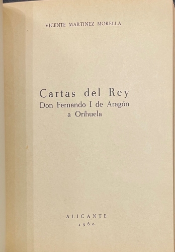Portada de Privilegios y Franquezas de Alfonso X el Sabio a Alicante, Orihuela. Cartas de los reyes de Castilla a Orihuela, etc... - Vicente Mart�nez Morella. Alberto Navarro Pastor. Juan Orts Roman. Alejandro Ramos Folqu�s. Isidro Albert Berenguer, Juan Torres Fontes, Francisco Almela y Vives
