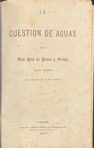 Portada de La Cuesti�n De Aguas/ Las Aguas Potables De C�diz./la Cuesti�n De Aguas En C�diz./ Aguas./Expuesto Sobre La Cuesti�n Del Abastecimiento De Aguas Presentado al Ayuntamiento De C�diz. - Jos� De Pazos y Ortega/Eduardo Pelayo/Jos� Mar�a De Rivas