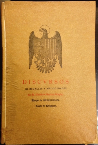 Portada de Discursos de Medallas y Antig�edades - Mart�n de Gurrea y Arag�n, Duque de Villahermosa, Conde de Ribagorza