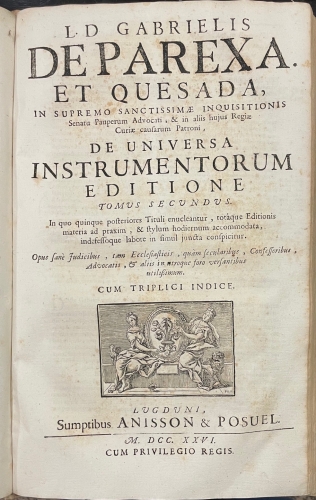 Portada de Praxis Edendi Sive Tractatus de Universa Instrumentorum Editione, Tam a Praelatis, quam Judicibus Ecclesiasticis, Saecularibus, Litigatoribusque in Judicio praestanda - Gabriel Pareja y Quesada