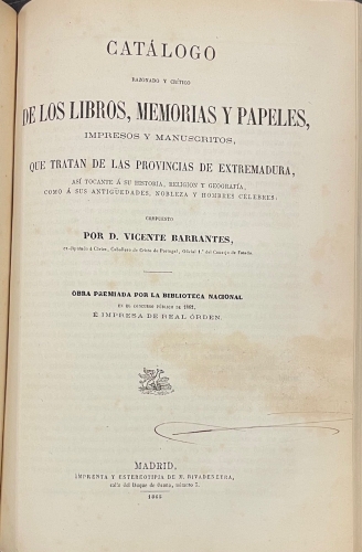 Portada de Diccionario Bibliogr�fico-Hist�rico de los Antiguos Reinos, Provincias, Ciudades, Villas, Iglesias y Santuarios de Espa�a / Cat�logo Razonado y Cr�tico de los Libros, Memorias y Papeles, Impresos y Manuscritos, que tratan de las Provincias de Extremadura - Tomas Mu�oz y Romero/ Vicente Barrantes