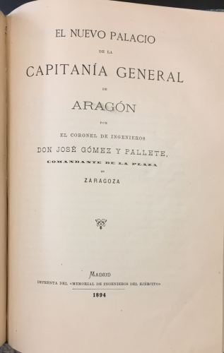 Portada de Historia del Alc�zar de Toledo / El Nuevo Palacio de la Capitan�a General de Arag�n / Glorias C�vico-Militares del Cuerpo de Ingenieros del Ej�rcito, para lectura y ense�anza de las clases y soldados de los regimientos del arma - Francisco Mart�n Arr�e y Eugenio de Olavarr�a y Huarte /Jos� G�mez y Pallete / Honorato de Saleta y Cruxent