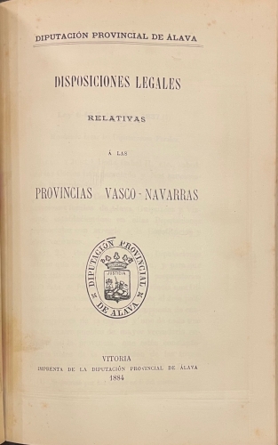 Portada de Nomenclator Foral y Provincial de �lava / Disposiciones Legales Relativas � las Provincias Vasco-Navarras / Reales �rdenes sobre la Aplicaci�n de las Leyes Provincial y Municipal en las Provincias Vascongadas / Acuerdos adoptados en las Sesiones de 1891 y 1892 por la Diputaci�n de �lava