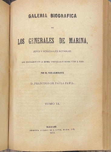Portada de Galeria Biografica de los Generales de Marina, Jefes y Personajes notables que figuraron en la misma corporaci�n desde 1700 a 1868 - Francisco de Paula Pavia