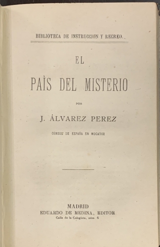 Portada de Un drama en el desierto. El Pais del Misterio. Un Drama de la Independencia de M�xico. Las Cacerias en Marruecos - Jose Alvarez Perez. Julio Verne