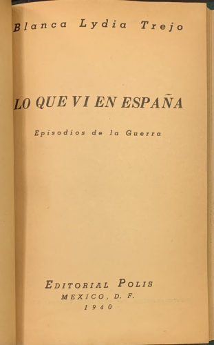 Portada de Lo que vi en Espa�a. Episodios de la Guerra - Blanca Lydia Trejo