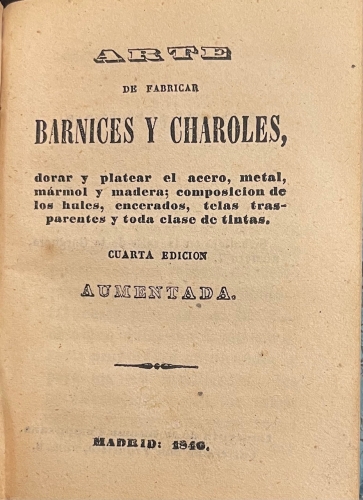 Portada de Riquezas y Maravillas. Novisimo manual pr�ctico de los secretos de artes y oficios/ Arte de fabricar Barnices y Charoles