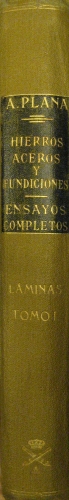 Portada de Hierros, Aceros y Fundiciones. Ensayos Completos. L�minas Tomo 1 - Agustin Plana Sancho